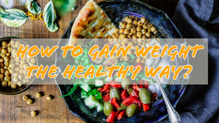 how to gain weight the healthy way